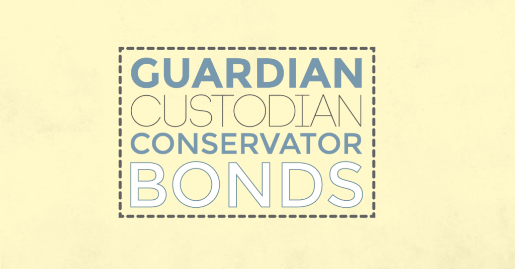 Guardian Custodian Conservator Bonds